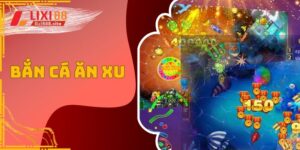 Bắn cá ăn xu Lixi88