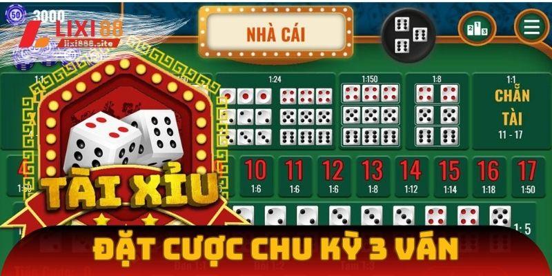 Người chơi có thể đặt cược theo chu kỳ 3 ván