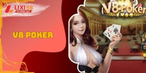 V8 Poker LIXI88