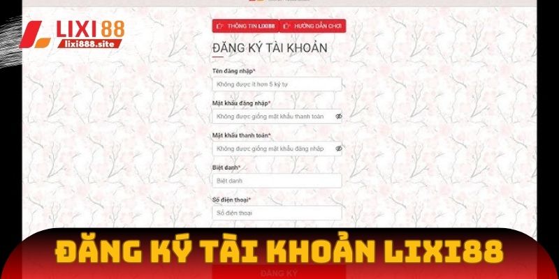 Đăng ký tài khoản trong 1 phút tại Lixi88