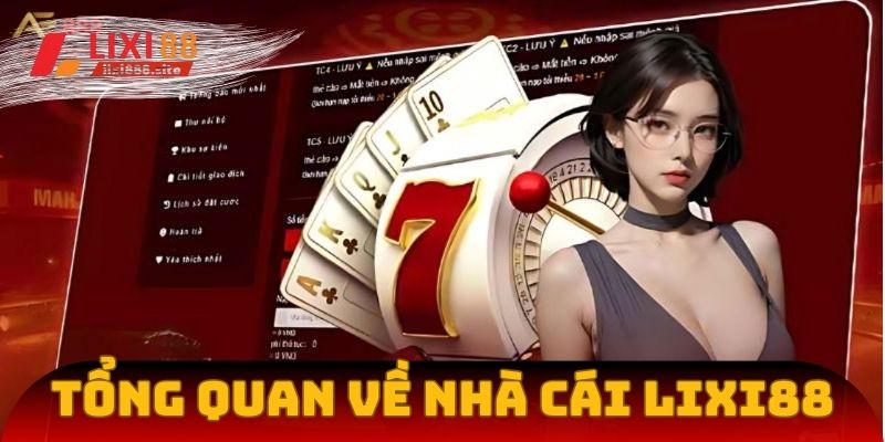 Tổng quan về thương hiệu cá cược Lixi88