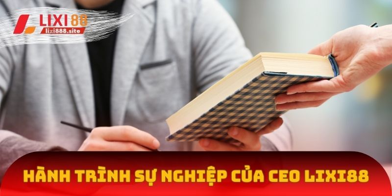 Chi tiết hành trình sự nghiệp đến với ngành cá cược của tác giả Lixi88