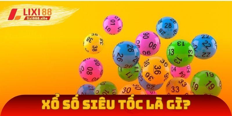 Khái niệm xổ số siêu tốc